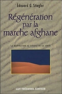 Régénération par la marche afghane: la respiration au service de la santé