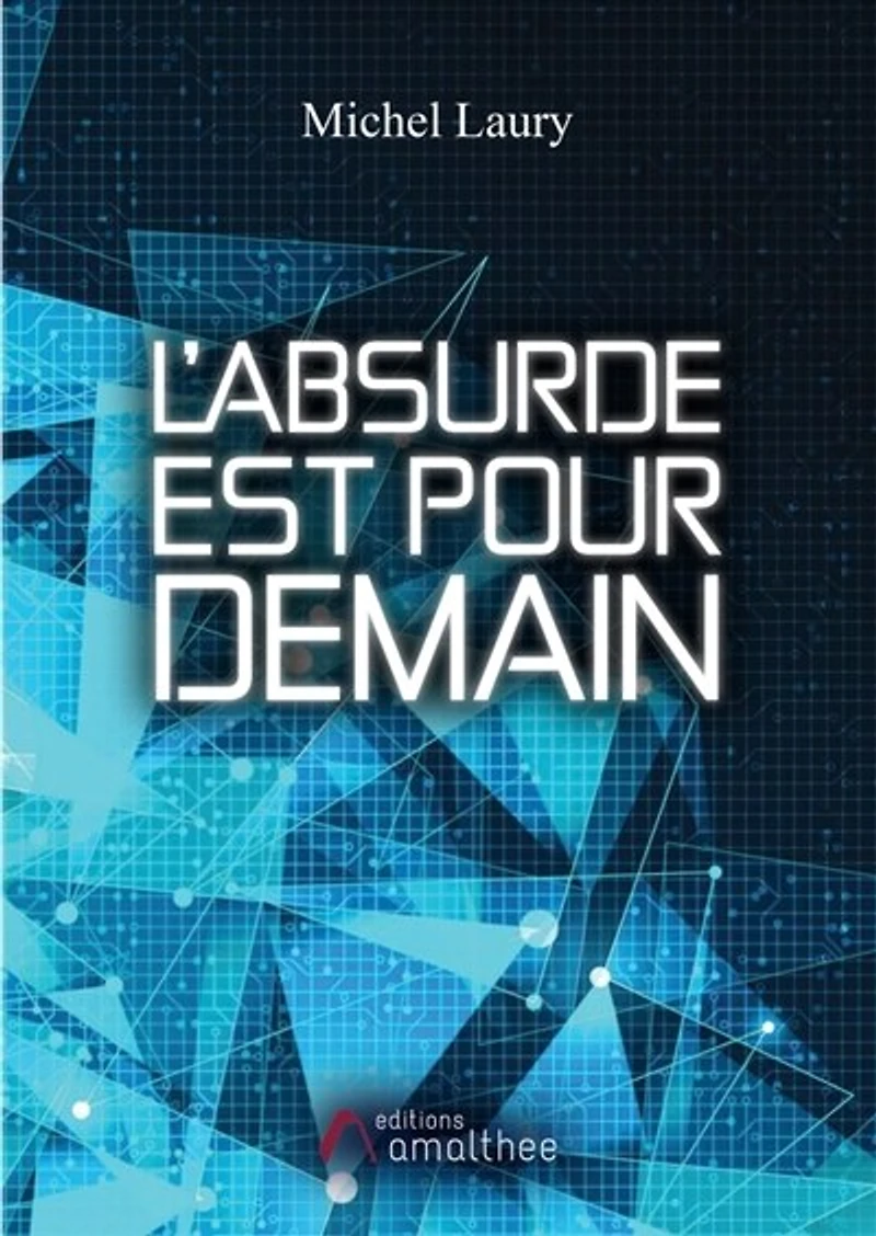 L' absurde est pour demain