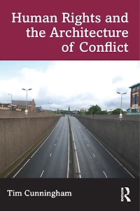 Human Rights and the Architecture of Conflict