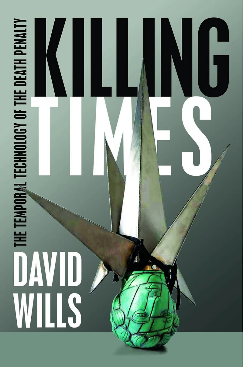 Killing Times: The Temporal Technology Of Death Penalty