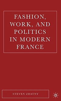Fashion, Work, and Politics Modern France