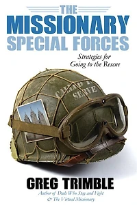The Missionary Special Forces: Strategies for Going to the Rescue