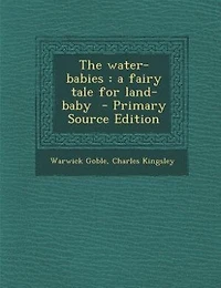 The water-babies: a fairy tale for land-baby