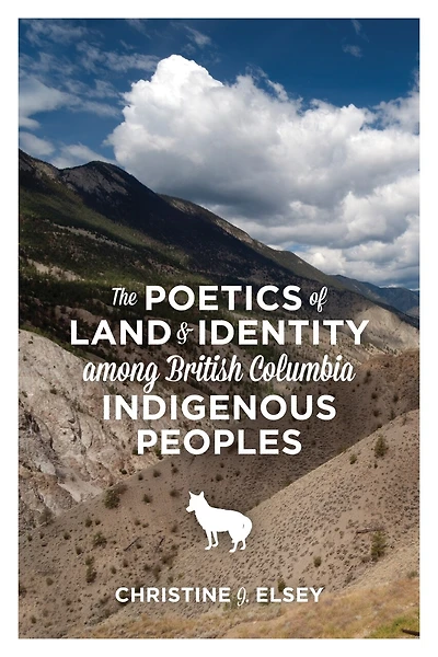 The Poetics Of Land And Identity Among British Columbia Indigenous Peoples