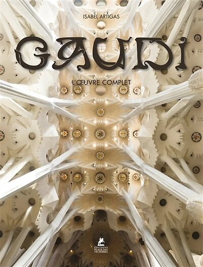 Antoni Gaudi: l'oeuvre complet