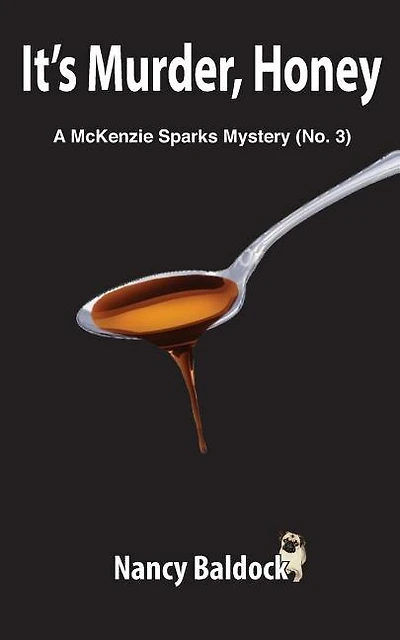 It's Murder, Honey A McKenzie Sparks Mystery 3