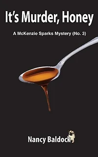 It's Murder, Honey A McKenzie Sparks Mystery 3