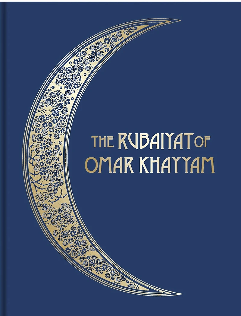 The Rubáiyát of Omar Khayyám: Illustrated Collector's Edition
