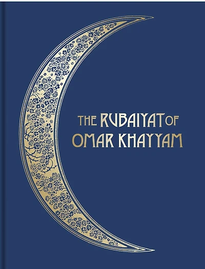 The Rubáiyát of Omar Khayyám: Illustrated Collector's Edition