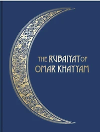 The Rubáiyát of Omar Khayyám: Illustrated Collector's Edition