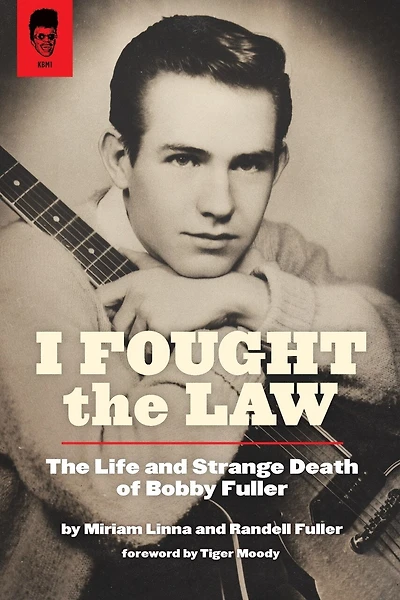 I Fought The Law: The Life And Strange Death Of Bobby Fuller