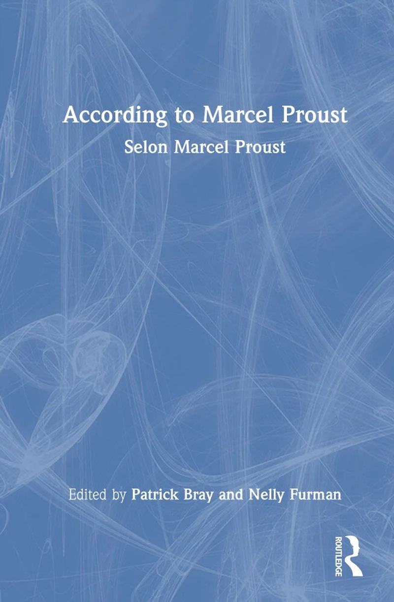 According to Marcel Proust: Selon Proust