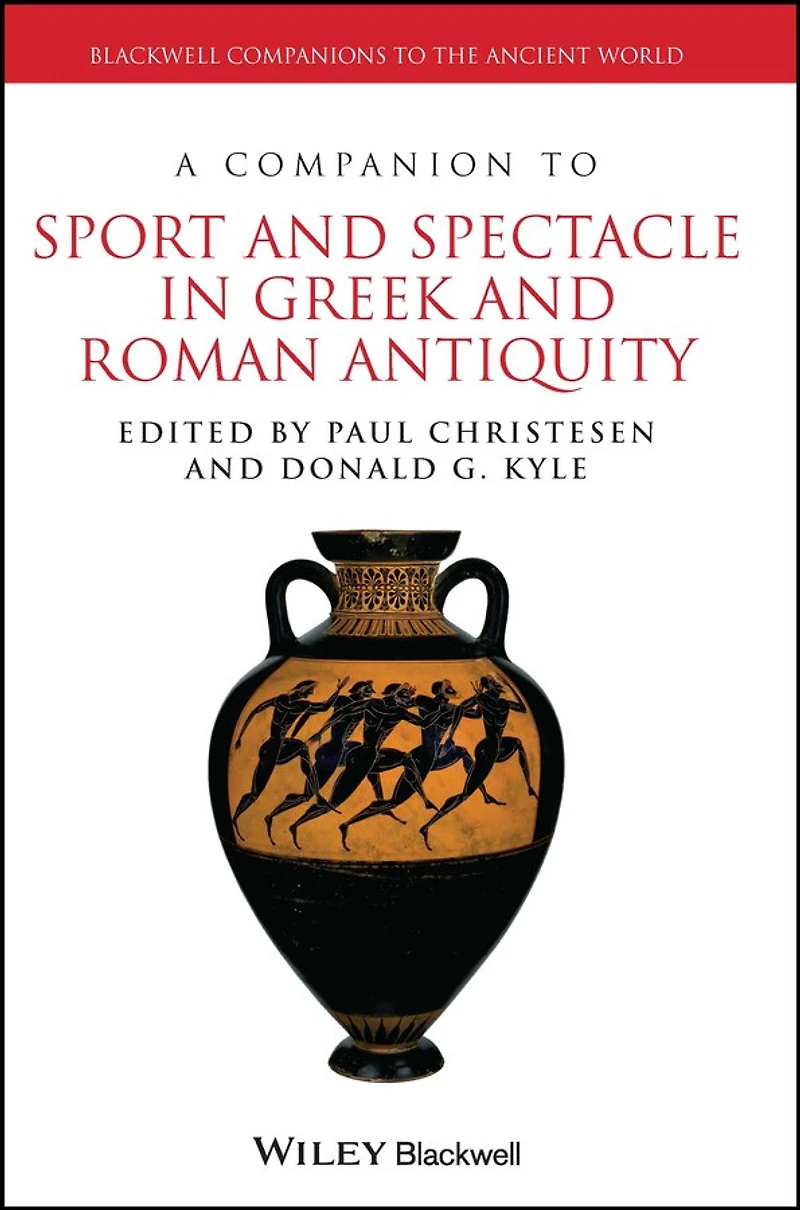 A Companion to Sport and Spectacle Greek Roman Antiquity