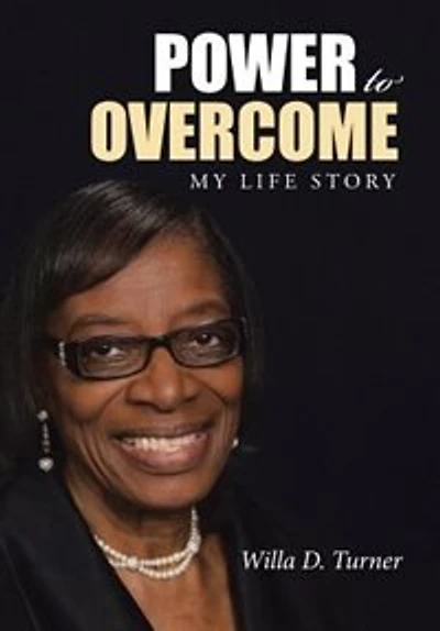 Power to Overcome: My Life Story
