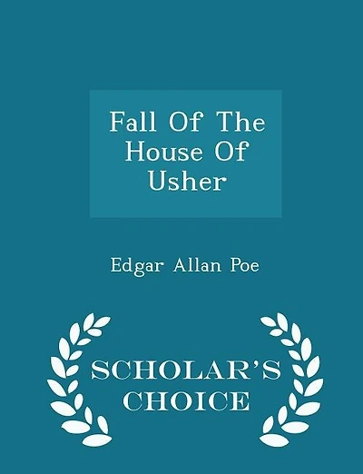Fall Of The House Of Usher - Scholar's Choice Edition