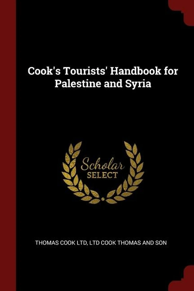 Cook's Tourists' Handbook for Palestine and Syria