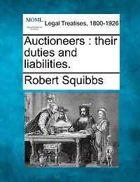 Auctioneers: Their Duties and Liabilities