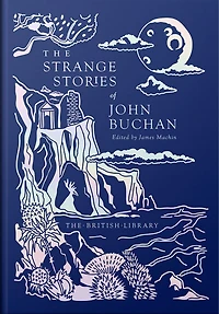 The Strange Stories of John Buchan