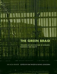 The Green Braid: Towards an Architecture of Ecology, Economy and Equity
