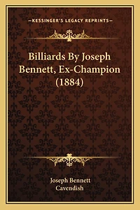 Billiards By Joseph Bennett, Ex-Champion (1884)