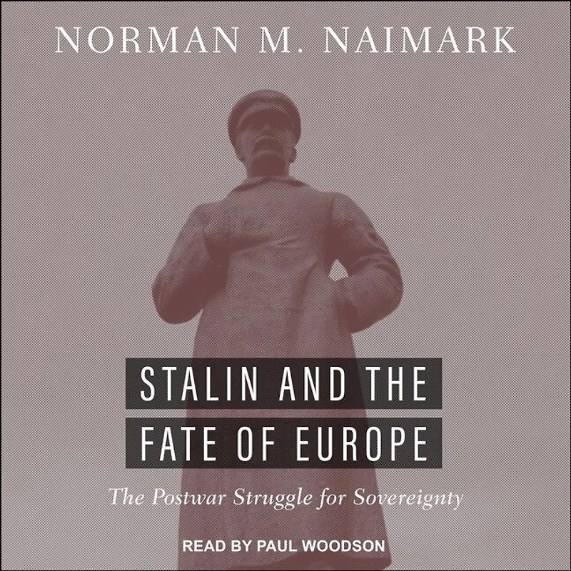 Stalin and The Fate of Europe Lib/E: Postwar Struggle for Sovereignty