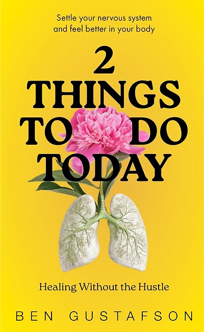 2 Things to Do Today: Healing Without the Hustle