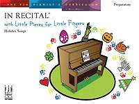 In Recital with Little Pieces for Little Fingers - Holiday Songs