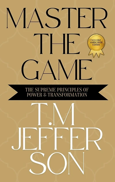 Master The Game: The Supreme Principles of Power & Transformation