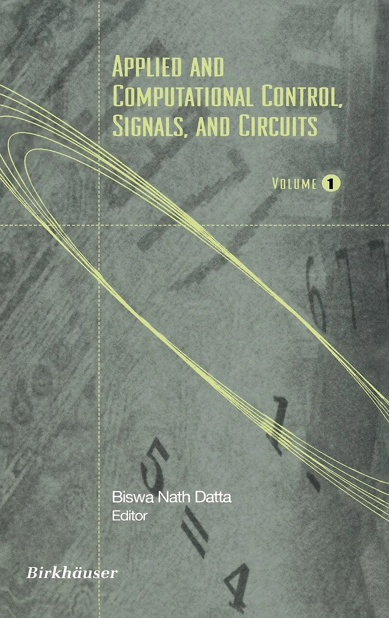 Applied and Computational Control, Signals, Circuits: Volume 1