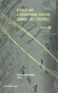 Applied and Computational Control, Signals, Circuits: Volume 1