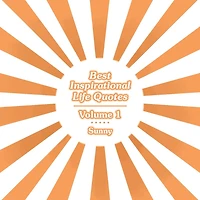 Best Inspirational Life Quotes: Volume 1