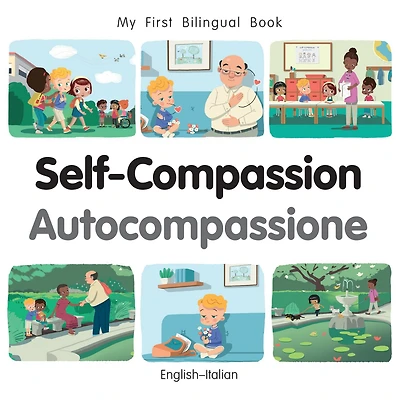 My Frist Bilingual Book - Self-Compassion (English-Italian)