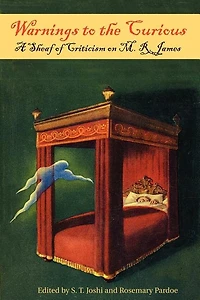 Warnings To The Curious: A Sheaf Of Criticism On M. R. James