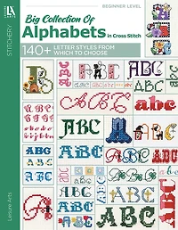 A Big Collection of Alphabets Cross Stitch: 140+ Letter Styles From Which to Choose