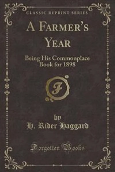 A Farmer's Year: Being His Commonplace Book for 1898 (Classic Reprint)