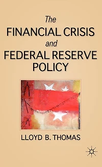 The Financial Crisis and Federal Reserve Policy