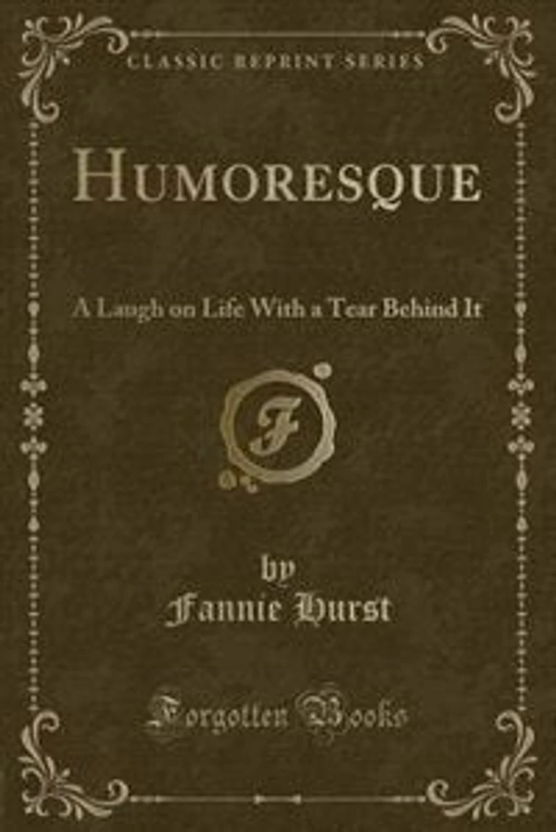 Humoresque: A Laugh on Life With a Tear Behind It (Classic Reprint)