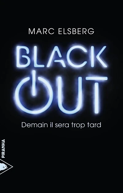 Black-out : demain il sera trop tard: demain il sera trop tard