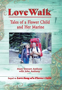 Love Walk: Tales Of A Flower Child And Her Marine