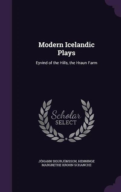 Modern Icelandic Plays: Eyvind of the Hills