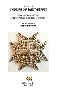 Autour de l'ordre du Saint-Esprit: en hommage à Hervé Pinoteau