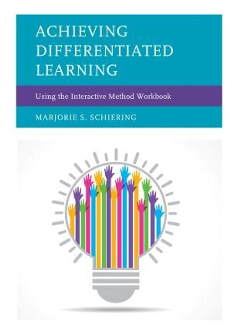 Achieving Differentiated Learning: Using The Interactive Method Workbook