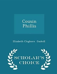 Cousin Phillis - Scholar's Choice Edition