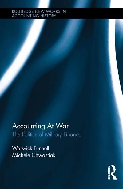 Accounting At War: The Politics Of Military Finance