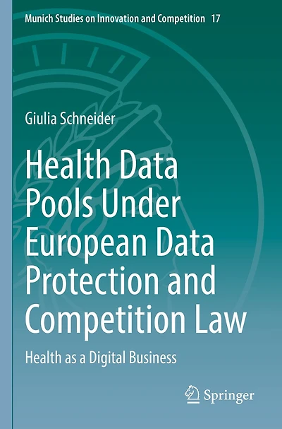 Health Data Pools Under European Data Protection and Competition Law: Health as a Digital Business