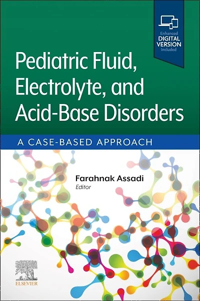 Pediatric Fluid, Electrolyte, and Acid-Base Disorders: A Case-Based Approach