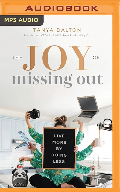 The Joy Of Missing Out: Live More By Doing Less