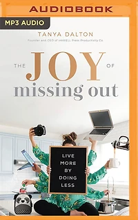 The Joy Of Missing Out: Live More By Doing Less