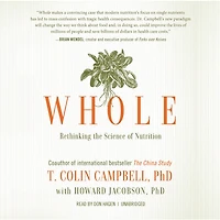 Whole: Rethinking the Science of Nutrition