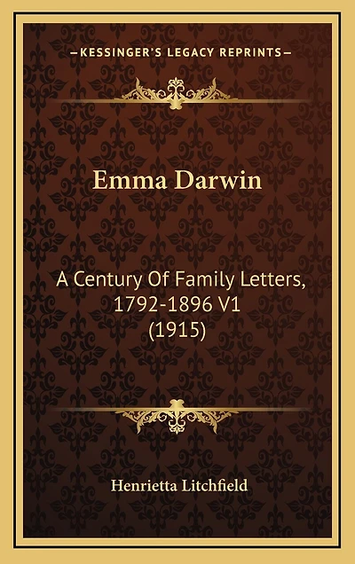 Emma Darwin: A Century Of Family Letters, 1792-1896 V1 (1915)